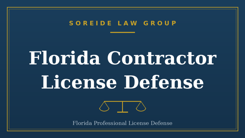 Florida contractor license defense, Soreide Law Group