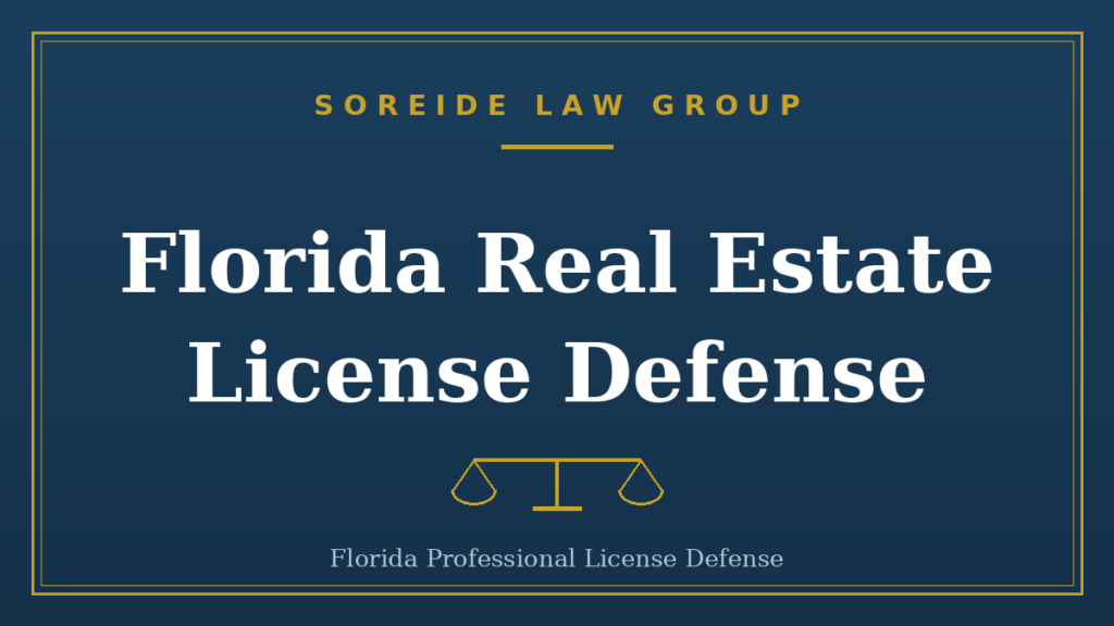 Florida real estate license defense, Soreide Law Group